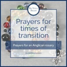 Prayers for times of transition: Prayers for an Anglican rosary